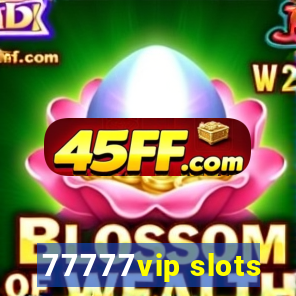 77777vip slots